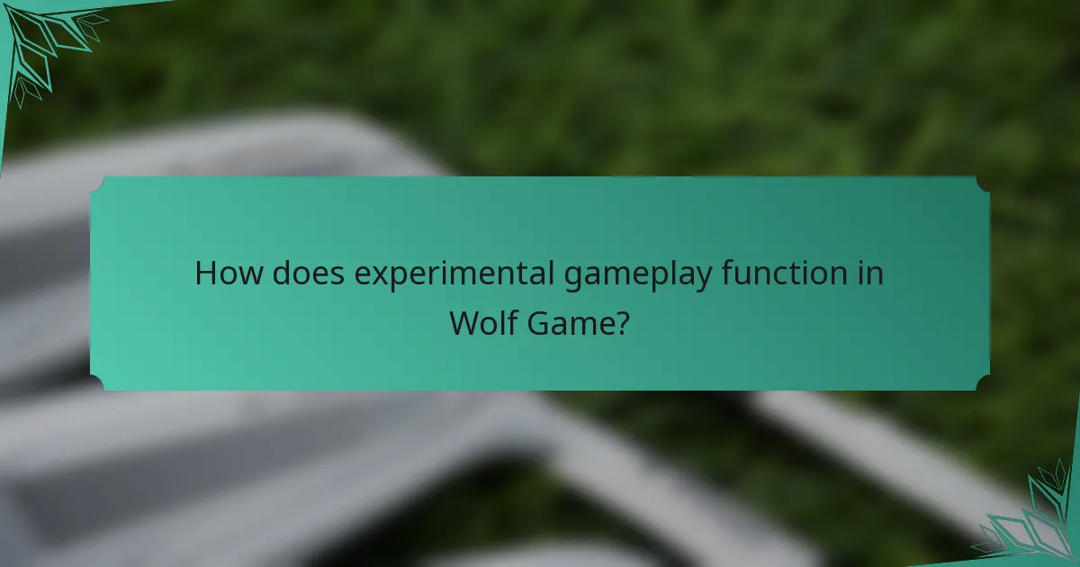How does experimental gameplay function in Wolf Game?