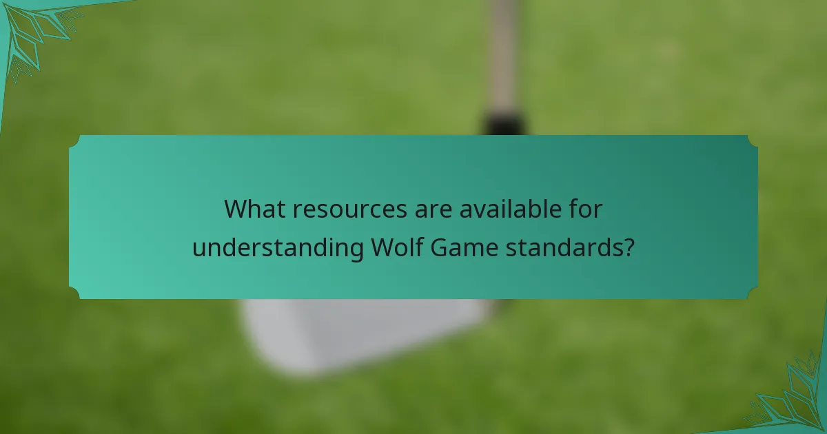 What resources are available for understanding Wolf Game standards?