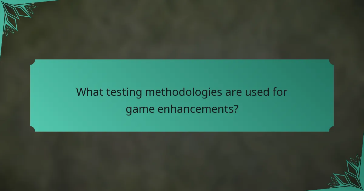 What testing methodologies are used for game enhancements?