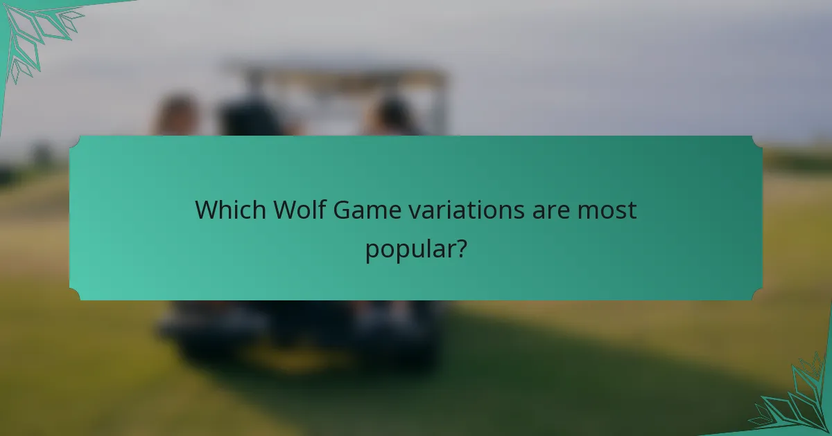 Which Wolf Game variations are most popular?